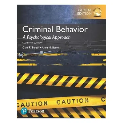 Criminal Behavior: A Psychological Approach, Global Edition - Bartol, Curt a Bartol, Anne