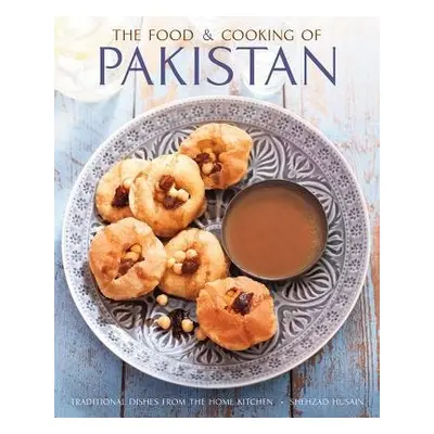 Food and Cooking of Pakistan - Husain Shehzad