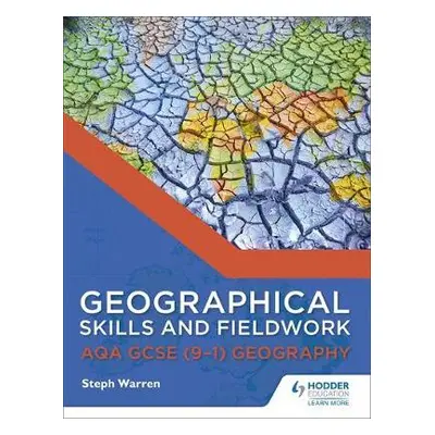 Geographical Skills and Fieldwork for AQA GCSE (9–1) Geography - Warren, Steph