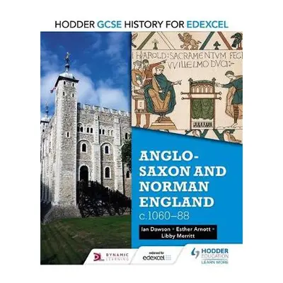 Hodder GCSE History for Edexcel: Anglo-Saxon and Norman England, c1060–88 - Arnott, Esther a Mer