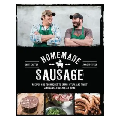 Homemade Sausage - Peisker, James a Carter, Chris