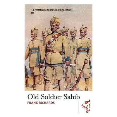 Old Soldier Sahib - Richards, Frank