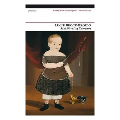 Soul Keeping Company - Brock-Broido, Lucie