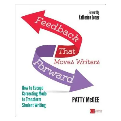 Feedback That Moves Writers Forward - McGee, Patty