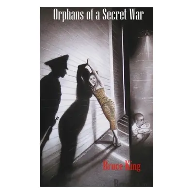 Orphans of a Secret War - Anderson, Bruce