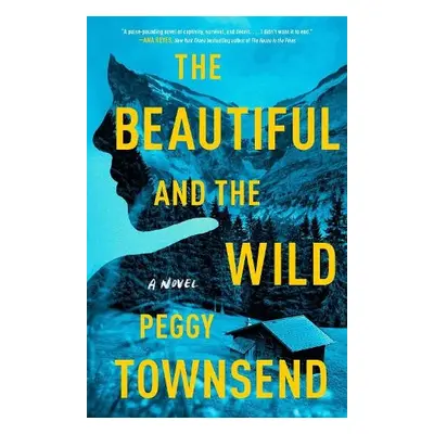 Beautiful and the Wild - Townsend, Peggy