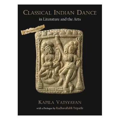 Classical Indian Dance in Literature and the Arts - Vatsyayan, Kapila