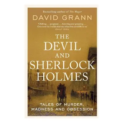 Devil and Sherlock Holmes - Grann, David