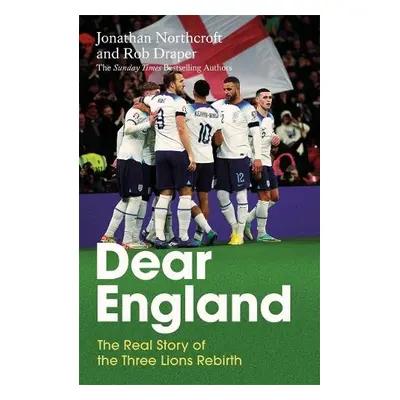 Dear England - Northcroft, Jonathan a Draper, Rob