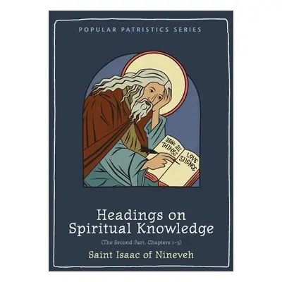 Headings on Spiritual Knowledge - Isaac, Sebastian P