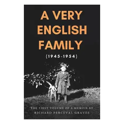 Very English Family (1945-1954) - Graves, Richard Perceval