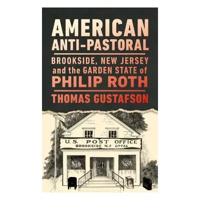 American Anti-Pastoral - Gustafson, Thomas