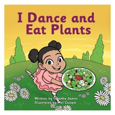 I Dance and Eat Plants - James, Tabatha and Kennedi