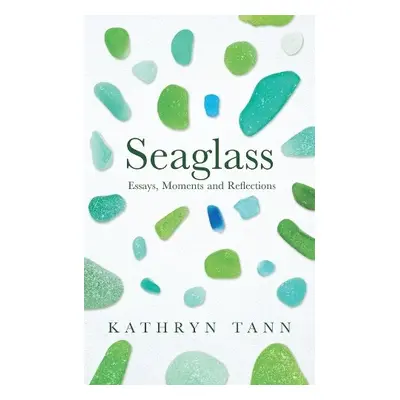 Seaglass - Tann, Kathryn