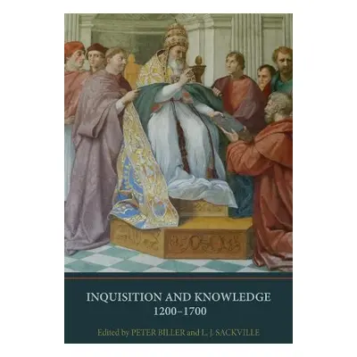 Inquisition and Knowledge, 1200-1700