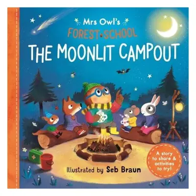 Mrs Owl’s Forest School: The Moonlit Campout - Symons, Ruth