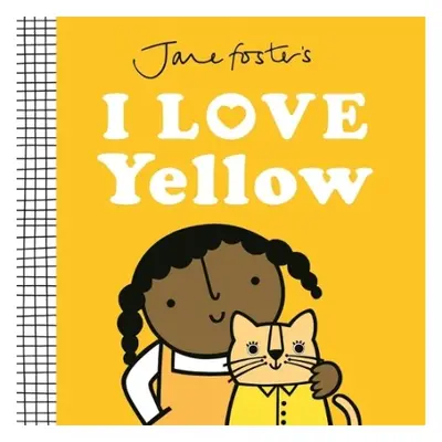 Jane Foster's I Love Yellow - Foster, Jane