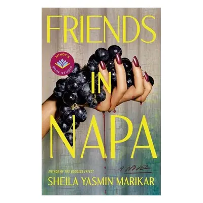 Friends in Napa - Marikar, Sheila Yasmin