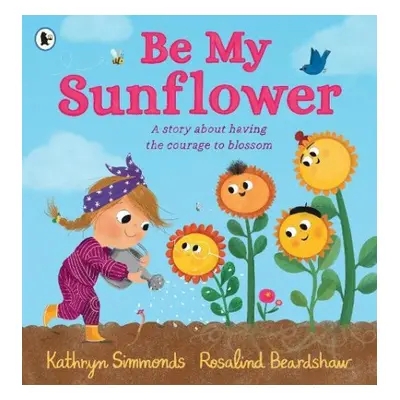 Be My Sunflower - Simmonds, Kathryn