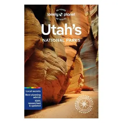 Lonely Planet Utah's National Parks - Lonely Planet a Keith, Lauren