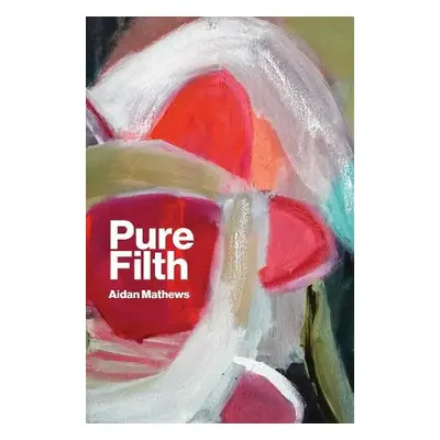 Pure Filth - Matthews, Aidan