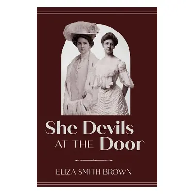 She Devils at the Door - Brown, Eliza Smith