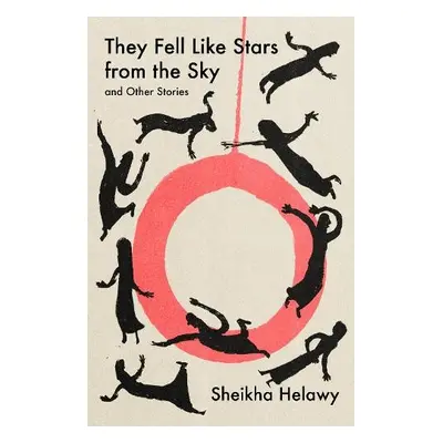 They Fell Like Stars From the Sky a Other Stories - Helawy, Sheikha