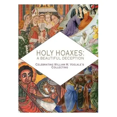 Holy Hoaxes - Voelke, William a De Hamel, Christopher