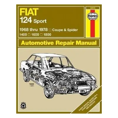 Fiat 124 Sport Coupe a Spider (1968-1978) Haynes Repair Manual (USA) - Haynes Publishing