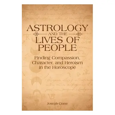 Astrology and the Lives of People - Crane, Joseph