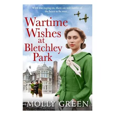 Wartime Wishes at Bletchley Park - Green, Molly