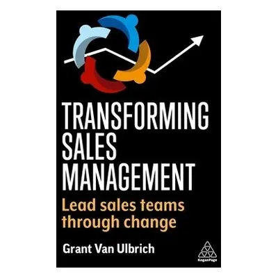 Transforming Sales Management - Van Ulbrich, Grant (Global Director of Sales Transformation)