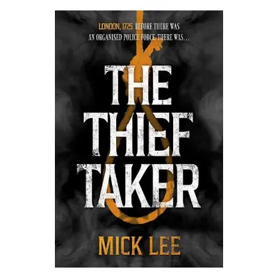 Thief Taker - Lee, Mick