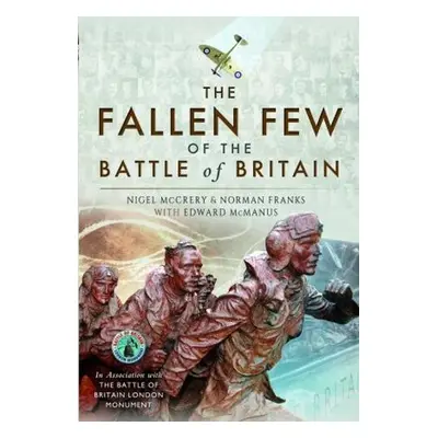 Fallen Few of the Battle of Britain - McCrery, Nigel a McManus, Norman Franks a Edward