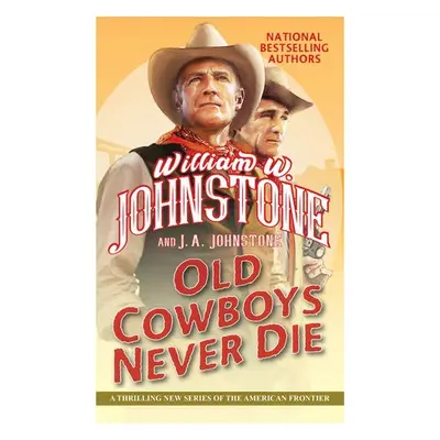 Old Cowboys Never Die - Johnstone, William W. a Johnstone, J.A.