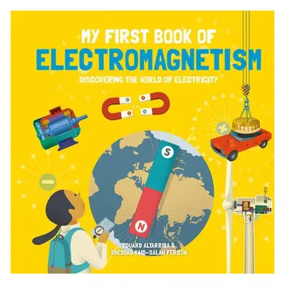 My First Book of Electromagnetism - Ferron, Sheddad Kaid-Salah