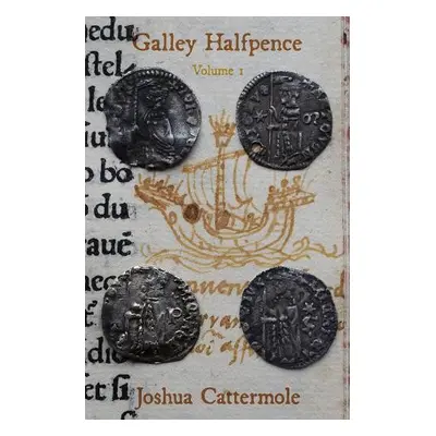 Galley Halfpence - Cattermole, Joshua