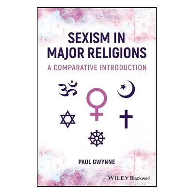 Sexism in Major Religions - Gwynne, Paul (University of New South Wales)