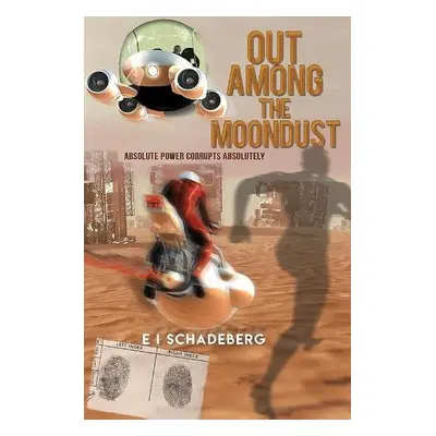 Out Among the Moondust - Schadeberg, E I