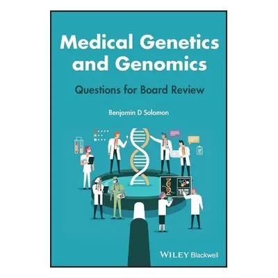 Medical Genetics and Genomics - Solomon, Benjamin D.