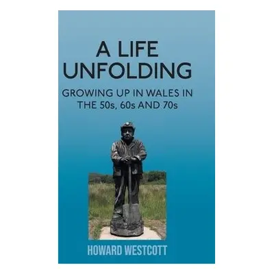 Life Unfolding - Westcott, Howard