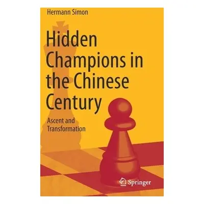 Hidden Champions in the Chinese Century - Simon, Hermann