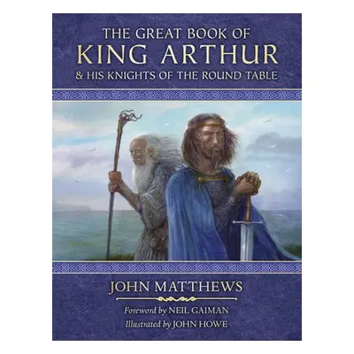 Great Book of King Arthur - Matthews, John