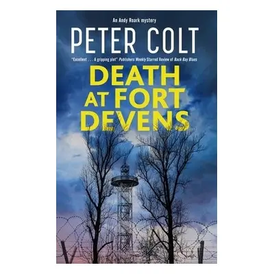 Death at Fort Devens - Colt, Peter