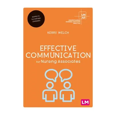 Effective Communication for Nursing Associates - Welch, Kerry