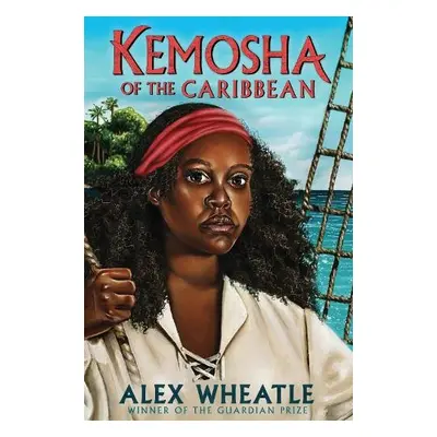 Kemosha of the Caribbean - Wheatle, Alex