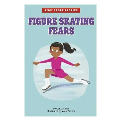 Figure Skating Fears - Meister, Cari