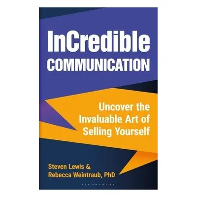 InCredible Communication - Weintraub, Rebecca a Lewis, Steven