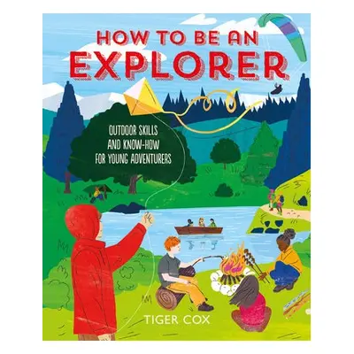 How To Be An Explorer - Cox, T