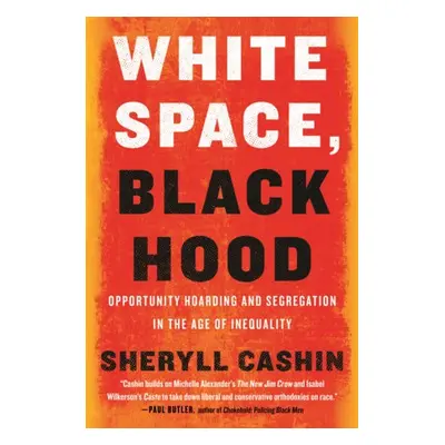 White Space, Black Hood - Cashin, Sheryll